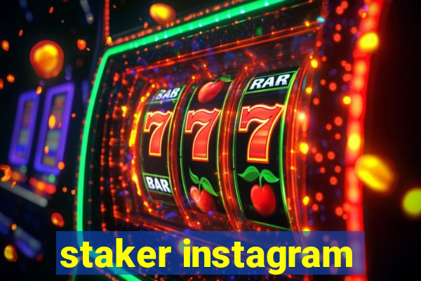 staker instagram